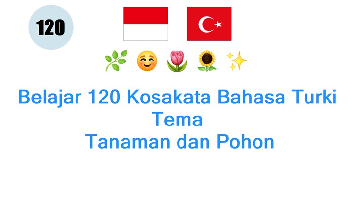 Belajar 120 Kosakata Bahasa Turki Tema: Tanaman dan Pohon